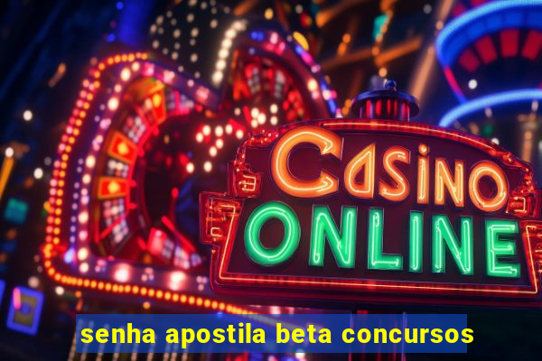 senha apostila beta concursos